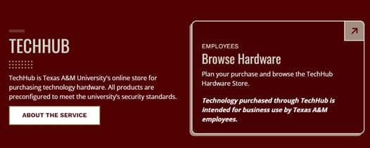 TechHub is Texas A&M University's online store for purchasing technology hardware.